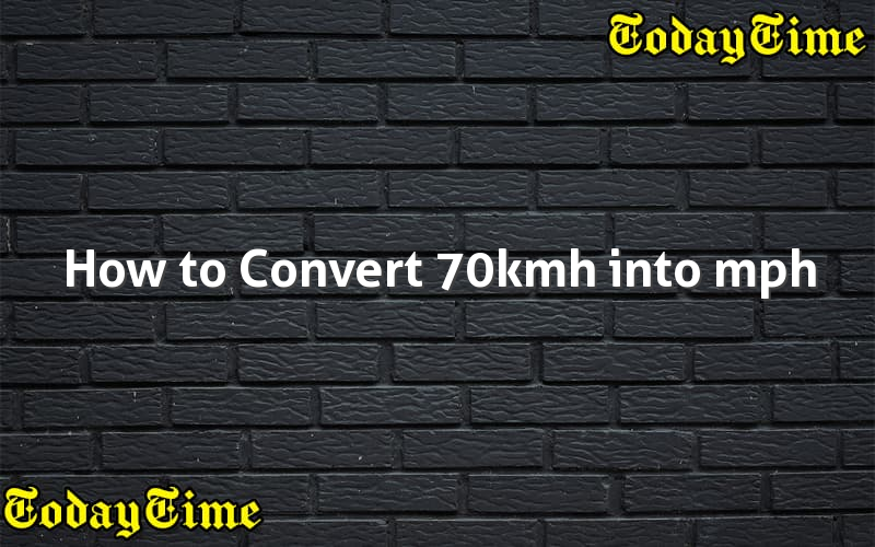 how-to-convert-70kmh-into-mph-today-time