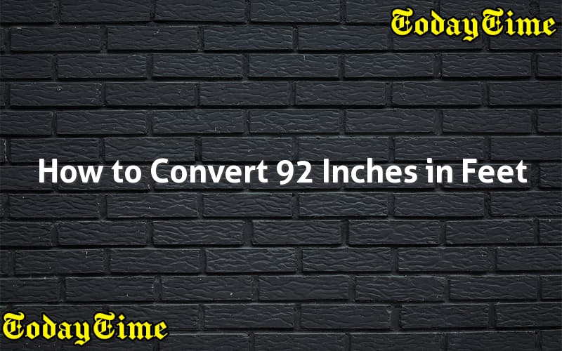 how-to-convert-92-inches-in-feet-today-time