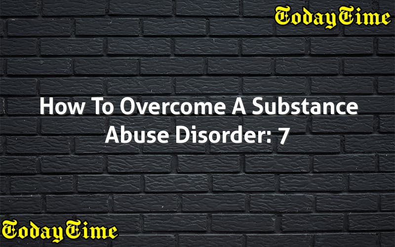 how-to-overcome-a-substance-abuse-disorder-7-strategies-that-might